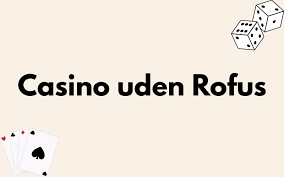 Bedste Udenlandske Casino Uden ROFUS En Guide til Spiloplevelser